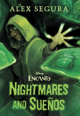 Encanto: Nightmares and Sueños by Segura, Alex