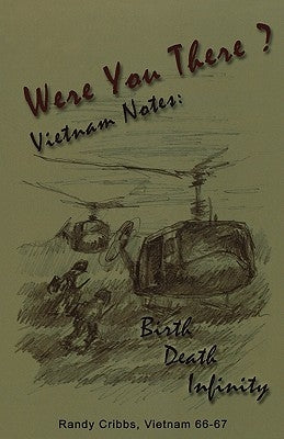 Were You There? Vietnam Notes by Cribbs, Randy