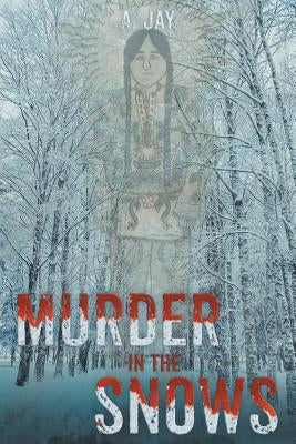 Murder in the Snows by Jay, A.