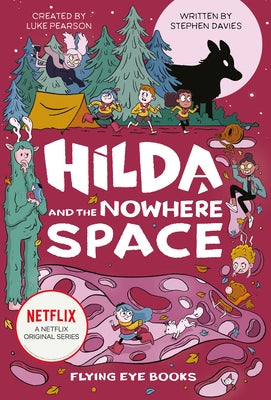 Hilda and the Nowhere Space: Hilda Netflix Tie-In 3 by Pearson, Luke