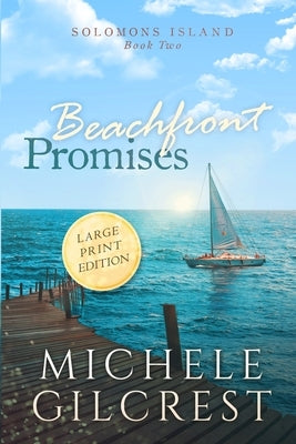 Beachfront Promises Large Print (Solomons Island Book Two) by Gilcrest, Michele