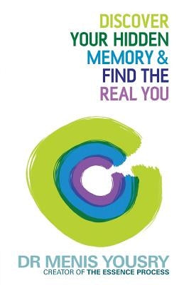 Discover Your Hidden Memory & Find the Real You by Yousry, Menis