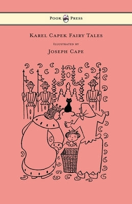 Karel Capek Fairy Tales - With One Extra as a Makeweight and Illustrated by Joseph Capek by Capek, Karel