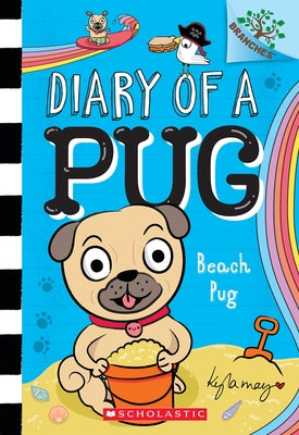 Beach Pug: A Branches Book (Diary of a Pug #10) by May, Kyla