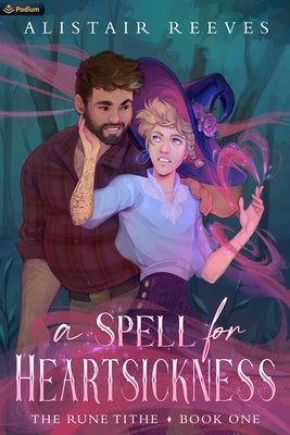 A Spell for Heartsickness: A Cozy Romantasy by Reeves, Alistair