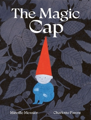 The Magic Cap: A Picture Book by Messier, Mirelle