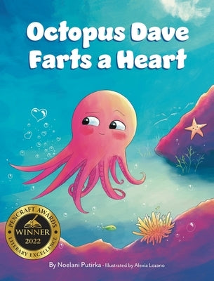 Octopus Dave Farts a Heart: A Children's Book About Empathy and Embracing Differences by Putirka, Noelani