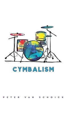 Cymbalism by Schoick, Peter Van