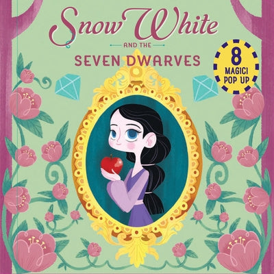 Snow White and the Seven Dwarfs: 8 Magical Pop-Ups by Zanotti, Carolina