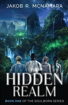 The Hidden Realm: Book One of the Soulborn Series by McNamara, Jakob R.