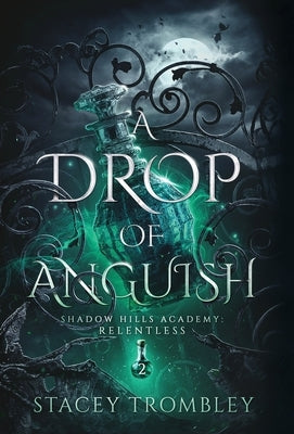 A Drop of Anguish by Trombley, Stacey