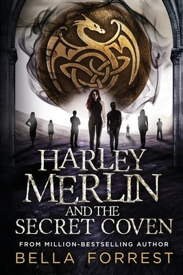 Harley Merlin and the Secret Coven by Forrest, Bella