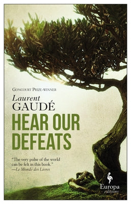 Hear Our Defeats by Gaud&#195;&#169;, Laurent