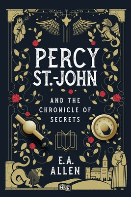 Percy St. John and the Chronicle of Secrets by Allen, E. A.