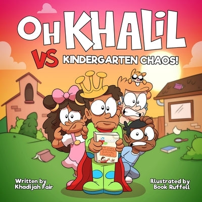 Oh Khalil vs Kindergarten Chaos by Fair, Khadijah