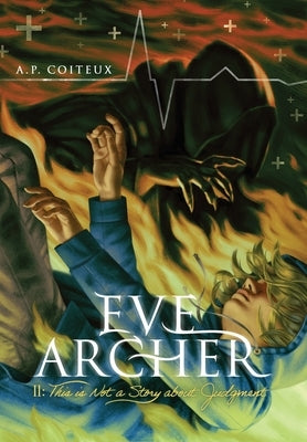 Eve Archer: This is Not a Story about Judgment by Coiteux, A. P.