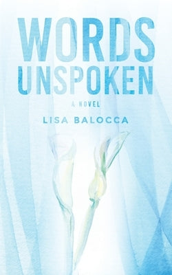 Words Unspoken by Balocca, Lisa