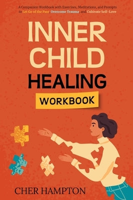 Inner Child Healing Workbook by Hampton, Cher