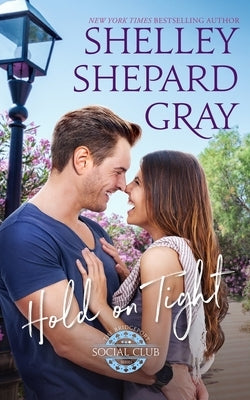 Hold on Tight by Gray, Shelley Shepard