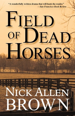 Field of Dead Horses by Brown, Nick Allen