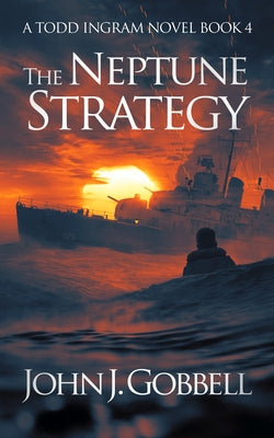 The Neptune Strategy by Gobbell, John J.