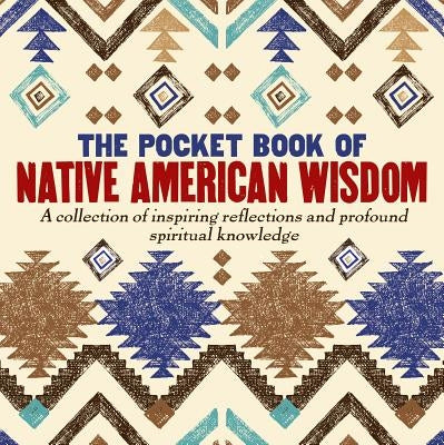 The Pocket Book of Native American Wisdom by Glynne-Jones, Tim