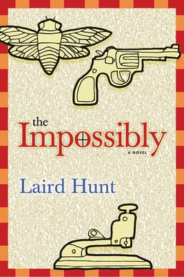 The Impossibly by Hunt, Laird