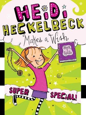 Heidi Heckelbeck Makes a Wish: Super Special! by Coven, Wanda