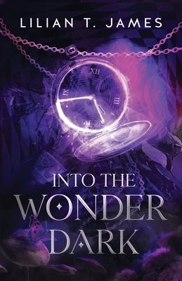 Into the Wonder Dark by James, Lilian T.