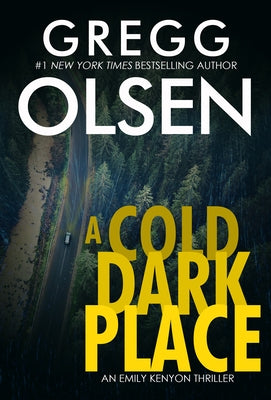 A Cold Dark Place by Olsen, Gregg