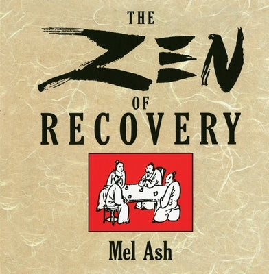 The Zen of Recovery by Ash, Mel