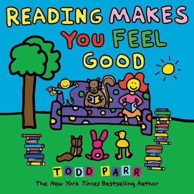 Reading Makes You Feel Good by Parr, Todd