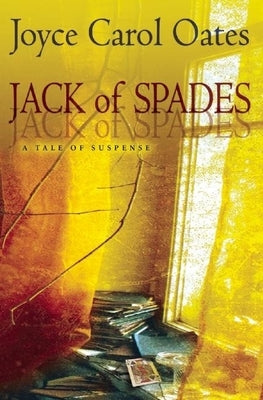 Jack of Spades: A Tale of Suspense by Oates, Joyce Carol