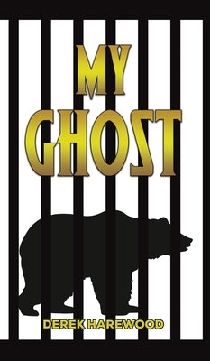 My Ghost by Harewood, Derek