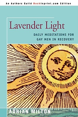 Lavender Light: Daily Meditations for Gay Men in Recovery by Milton, Adrian