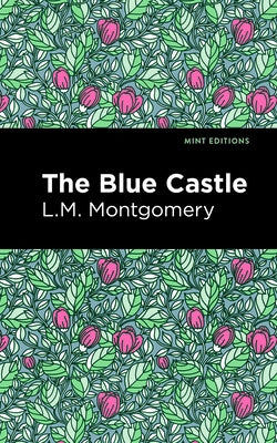 The Blue Castle by Montgomery, L. M.