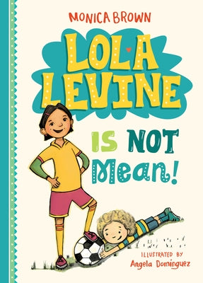 Lola Levine Is Not Mean! by Brown, Monica