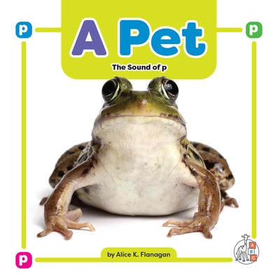 A Pet: The Sound of P by Flanagan, Alice K.