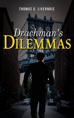 Drachman's Dilemmas by Livernois, Thomas G.