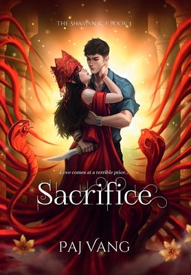 Sacrifice: A YA Paranormal Romance Series with Fated Mates by Vang, Paj