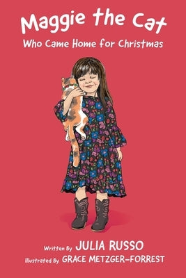 Maggie the Cat Who Came Home for Christmas: Read Outloud Chapter Book by Russo, Julia