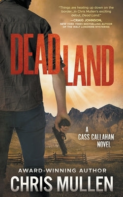 Dead Land: A Contemporary Western Mystery Series by Mullen, Chris