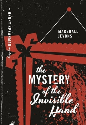 The Mystery of the Invisible Hand by Jevons, Marshall