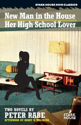 A New Man in the House / Her High-School Lover by Rabe, Peter