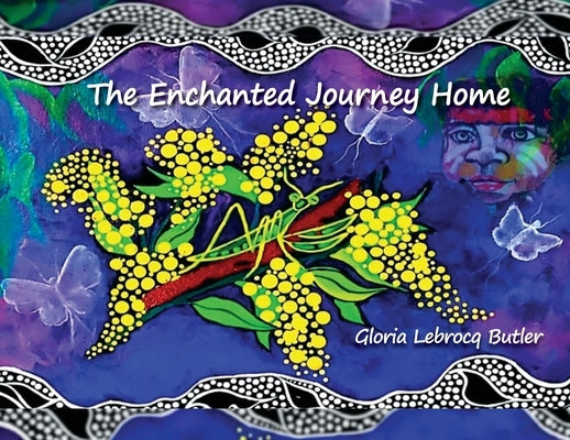 The Enchanted Journey Home by Lebrocq-Butler, Gloria