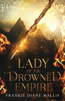 Lady of the Drowned Empire by Mallis, Frankie Diane