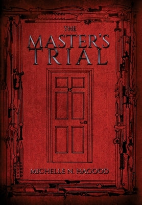 The Master's Trial by Hagood, Michelle N.