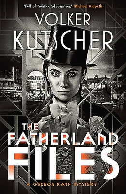 The Fatherland Files by Kutscher, Volker