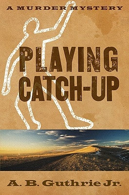 Playing Catch-Up by Guthrie Jr, A. B.