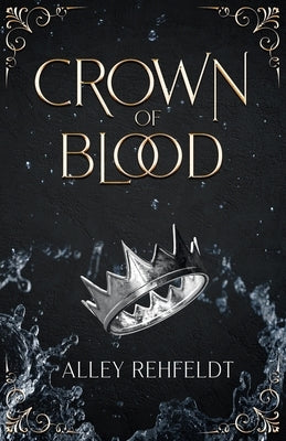 Crown of Blood by Rehfeldt, Alley